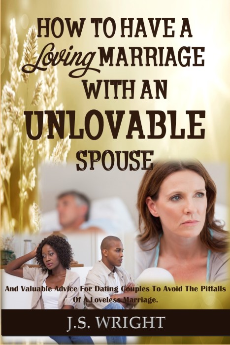 How To Have A Loving Marriage With An Unlovable Spouse. COVER